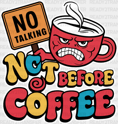 No Talking Not Before Coffee - Dtf Transfer Adult Unisex S & M (10’’) / Light Color Design (See