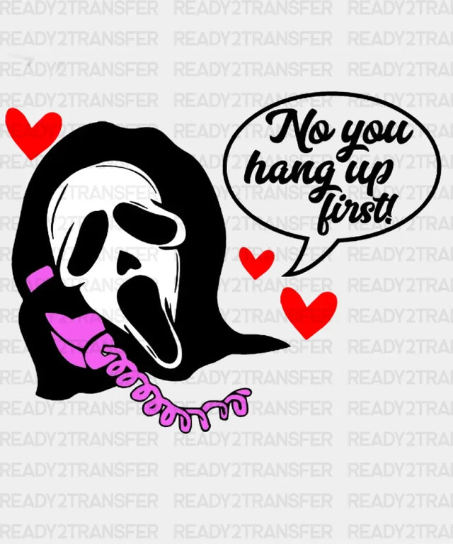 NO YOU HANG UP FIRST DTF Transfer ready2transfer