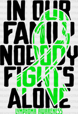 Nobody Fights Alone - Lymphoma Dtf Heat Transfer Adult Unisex S & M (10’’) / Dark Color Design