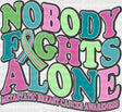 Nobody Fights Alone - Metastatic Breast Cancer Dtf Transfer Adult Unisex S & M (10’’) / Dark