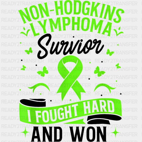 Non-Hodgkins Lymphoma Survivor, I Fought Hard And Won - Lymphoma DTF Transfers