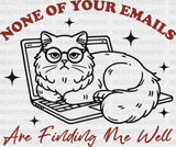 None Of Your Emails Are Finding Me Well - Cat Dtf Transfer Adult Unisex S & M (10’’) / Dark