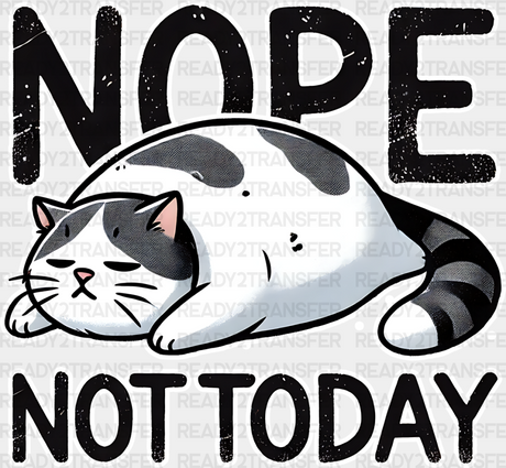 Nope Not Today - Cats Iron On Dtf Transfer Adult Unisex S & M (10’’) / Light Color Design (See