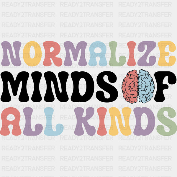 Normalize Minds Of All Kinds - Special ED DTF Transfers