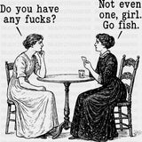 Not Even One Girl, Go Fish - Funny DTF Transfers ready2transfer Dark Color Design (See Imaging)