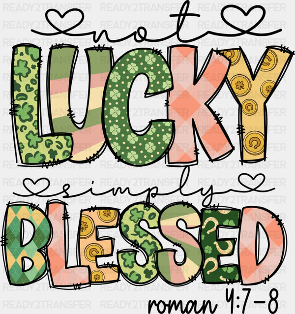 Not Lucky Simply Blessed Roman 4:7-8 - St. Patrick's Day DTF Transfer