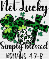 Not Lucky Simply Blessed Romans 4:7-8 - St. Patrick’s Day DTF Transfer Adult Unisex - S & M (10’’) / Dark Color Design