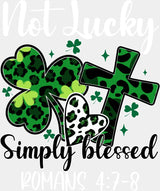 Not Lucky Simply Blessed Romans 4:7-8 - St. Patrick’s Day DTF Transfer Adult Unisex - S & M (10’’) / Light Color Design