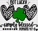 Not Lucky Simply Blessed St. Patrick’s Day Dtf Heat Transfer Saint Patricks Design St Paddys