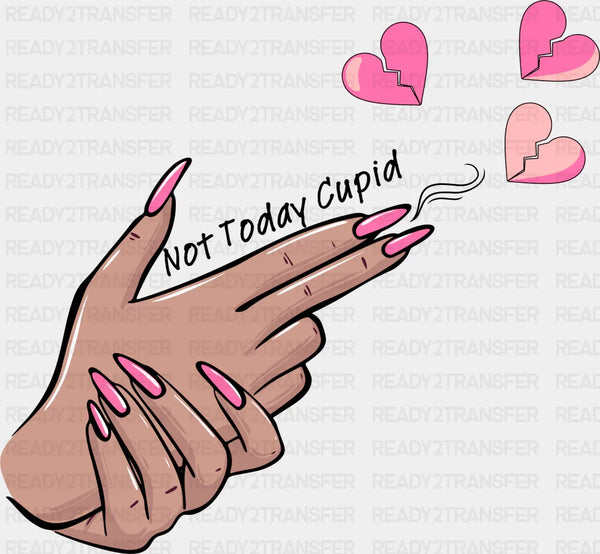 NOT TODAT CUPID DTF Transfer