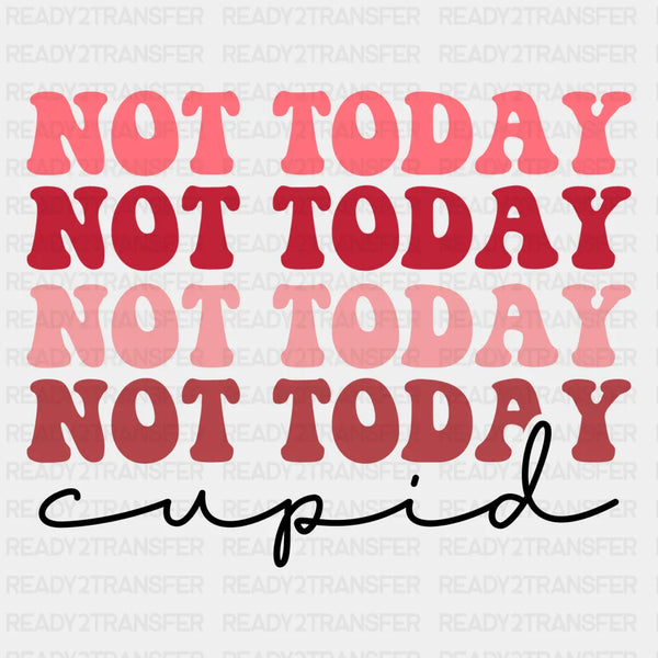 NOT TODAY NOT TODAY CUPID DTF Transfer