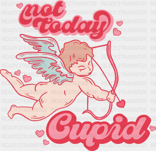 Not Today Cupid Eros Design - Valentine's Day DTF Transfer