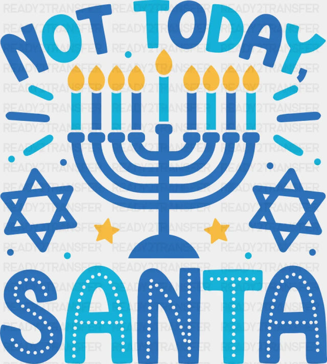 Not Today Santa Candlestick - Hanukkah DTF Transfer