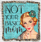 Not Your Basic Mom Vintage Design - Dtf Transfer