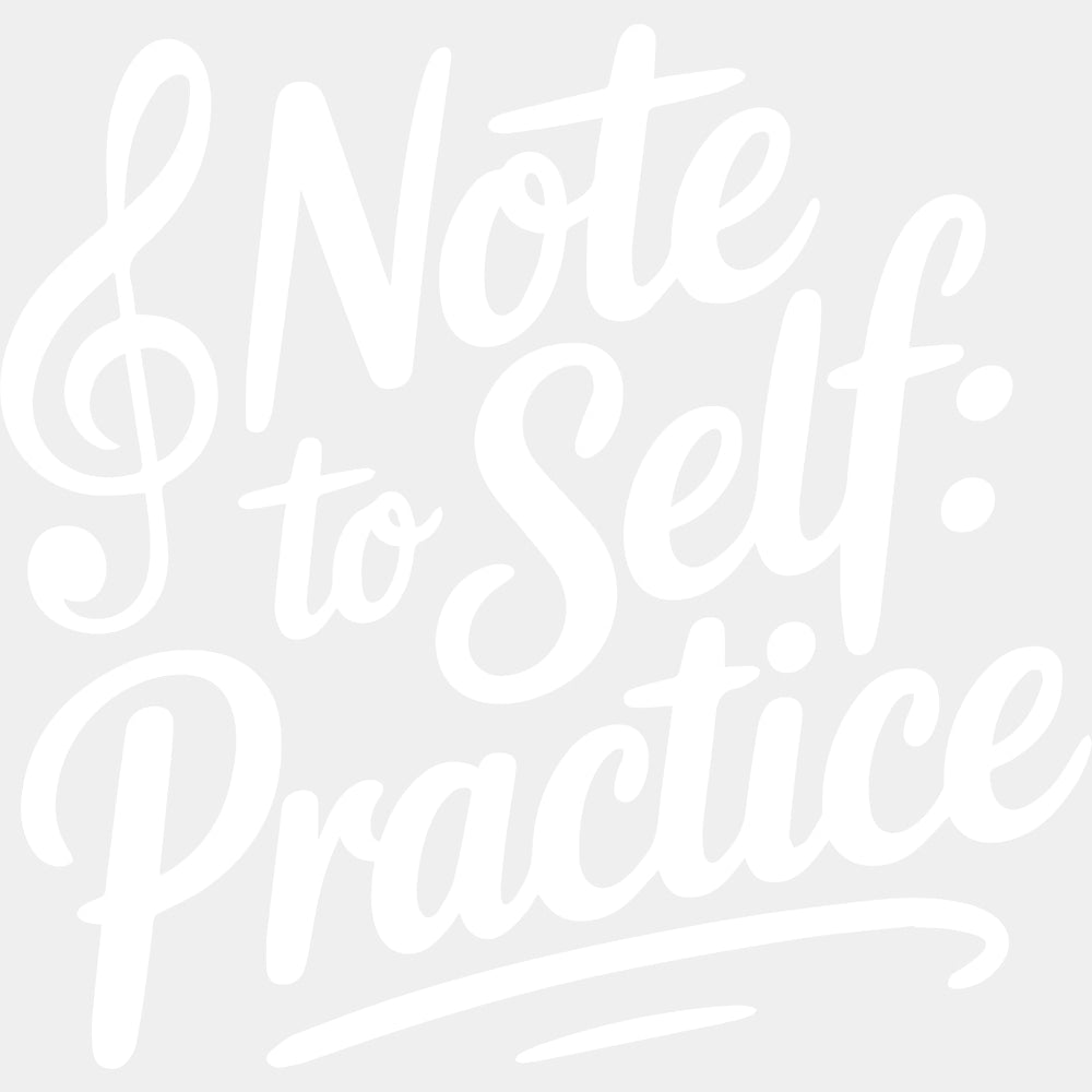 Note To Self, Practice - Music DTF Transfers ready2transfer Light Color Design (See Imaging)