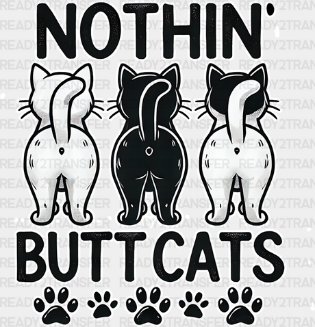 Nothing Butt Cats - Iron On Dtf Transfer Adult Unisex S & M (10’’) / Light Color Design (See