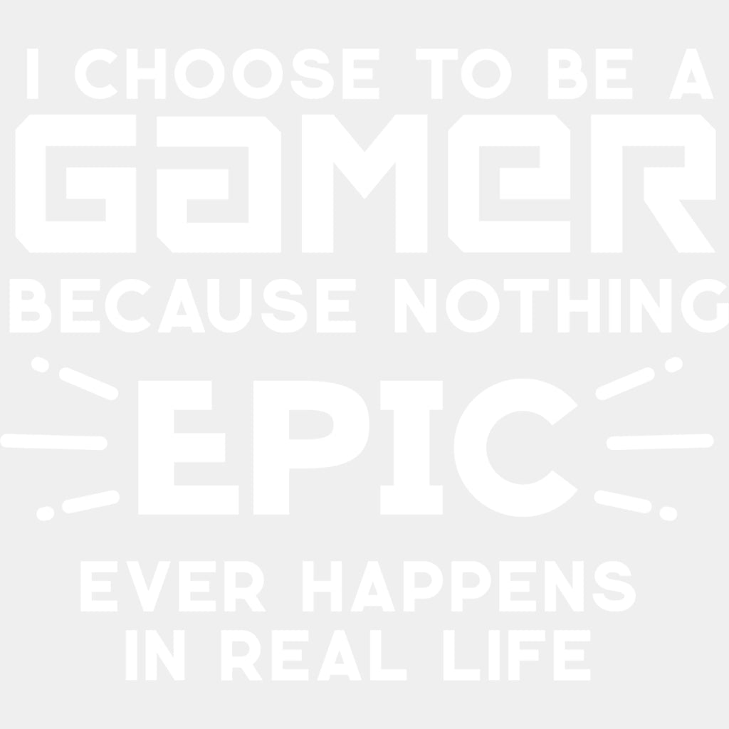 Nothing Epic Happens - Video Game DTF Heat Transfer ready2transfer Light Color Design ( See imaging )