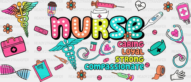 Nurse Caring Loyal Strong - Cup Wrap Uv Sticker Permanent Dtf Decal