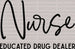 Nurse Educated Drug Dealer DTF Heat Transfer, Nurse Design, Healthcare Workers DTF ready2transfer Black
