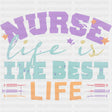 Nurse Life Is The Best Life - Nurse DTF Transfers ready2transfer