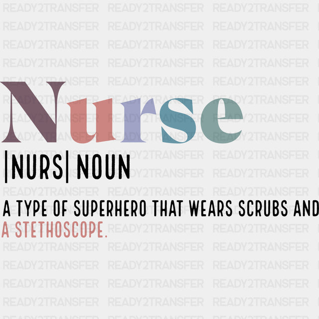Nurse Superhero Definition - Nurse DTF Transfers ready2transfer Dark Color Design (See Imaging)
