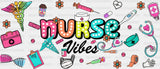 Nurse Vibes - Cup Wrap Uv Sticker Permanent Dtf Decal