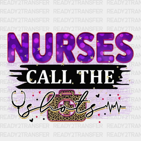 Nurses Call The Shots Dtf Transfer