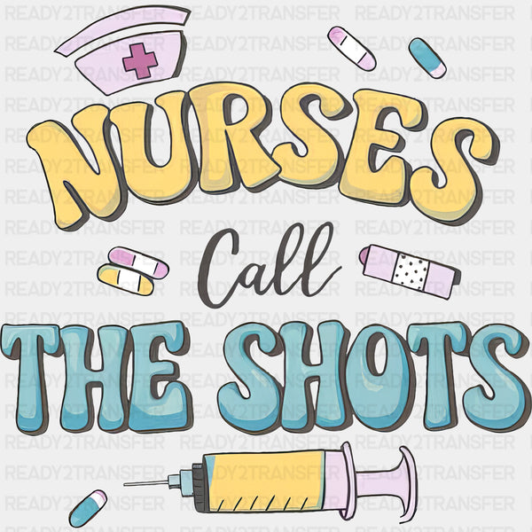 Nurses Call The Shots - Nurse DTF Transfers
