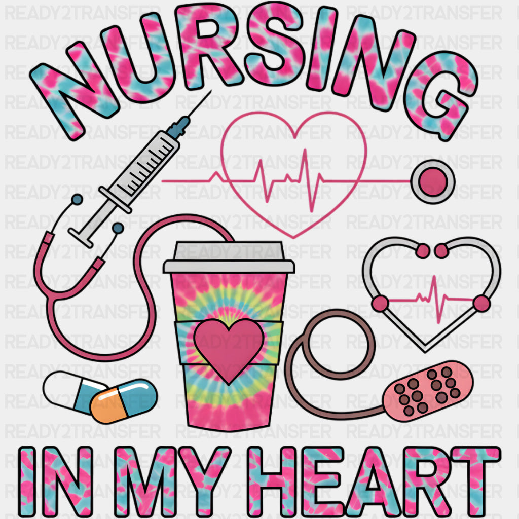 Nursing In My Heart - Nurse DTF Transfers ready2transfer