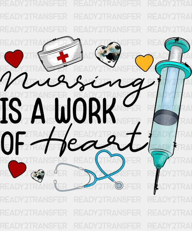 Nursing Is A Work Of Heart DTF Transfer ready2transfer