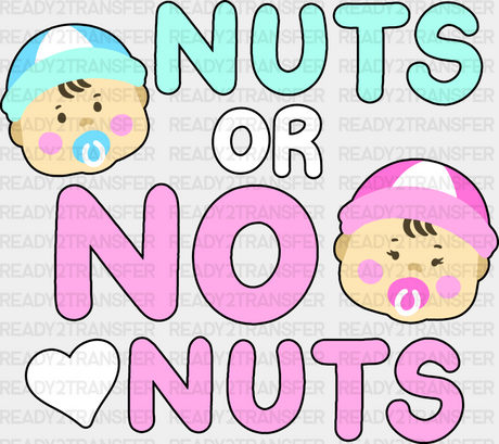 Nuts Or No - Gender Reveal Dtf Heat Transfer Adult Unisex S & M (10’’) / Dark Color Design (See