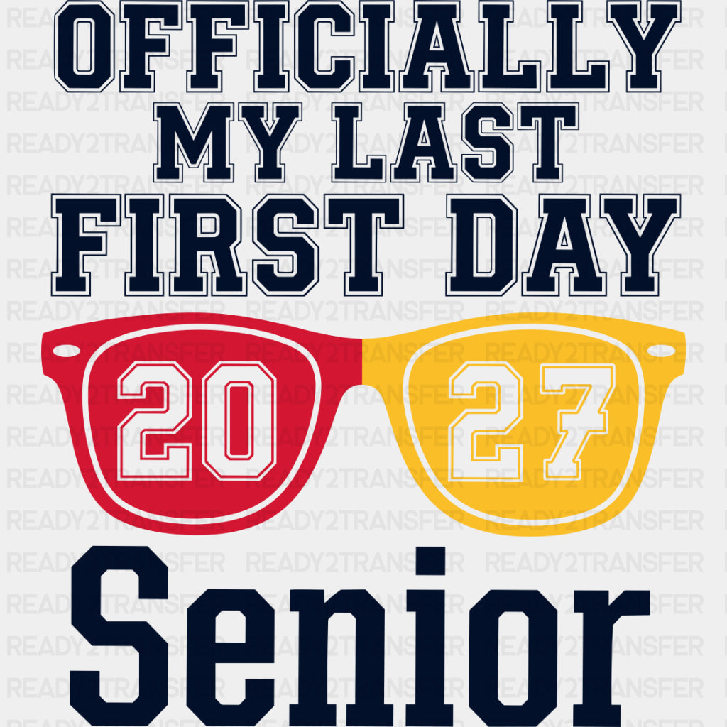 Officially My Last First Day - Senior DTF Transfers - Adult Unisex - S & M (10’’) / Dark Color Design (See Imaging)