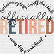 Officially Retired, Heart B&W - Retirement DTF Transfers ready2transfer Dark Color Design (See Imaging)