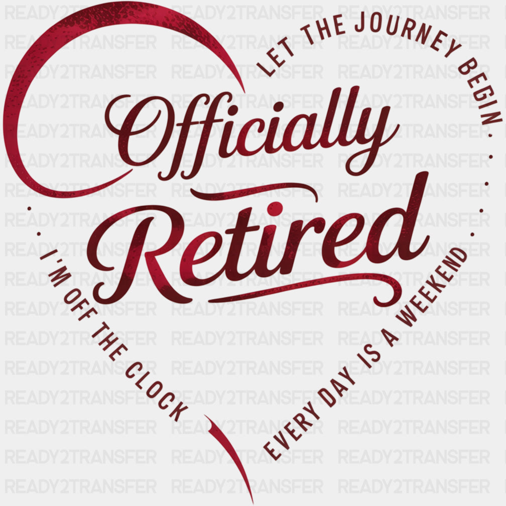 Officially Retired, Let The Journey Begin - Retirement DTF Transfers ready2transfer
