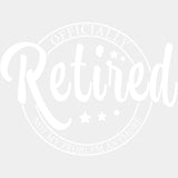 Officially Retired, Not My Problem Anymore - Retirement DTF Transfers ready2transfer Light Color Design (See Imaging)