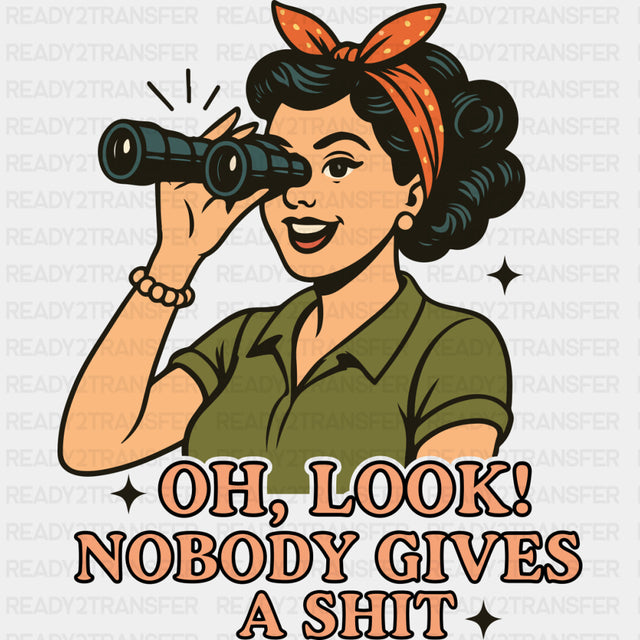 Oh, Look! Nobody Gives A Shit - Mental Health DTF Transfers ready2transfer Dark Color Design (See Imaging)