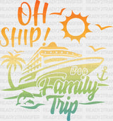Oh Ship It’s A Family Trip - Cruise Dtf Heat Transfer