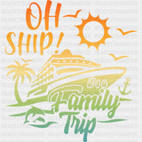 Oh Ship It's A Family Trip - Family Cruise DTF heat transfer ready2transfer