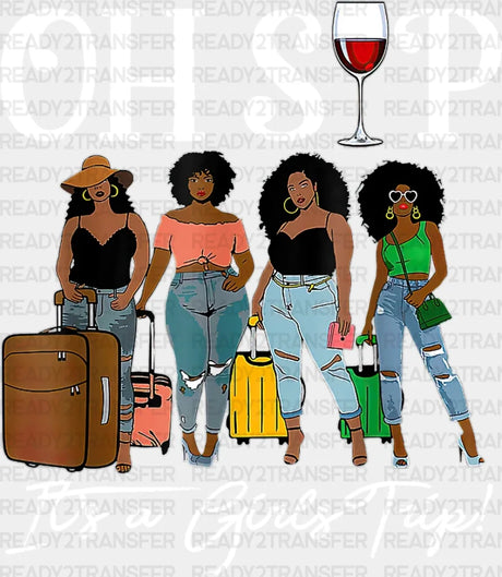 Oh Sip It’s A Girls Trip Dtf Heat Transfer Vacation Design Vacay Mode