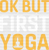 Ok But First Yoga - Dtf Heat Transfer Adult Unisex S & M (10’’) / White