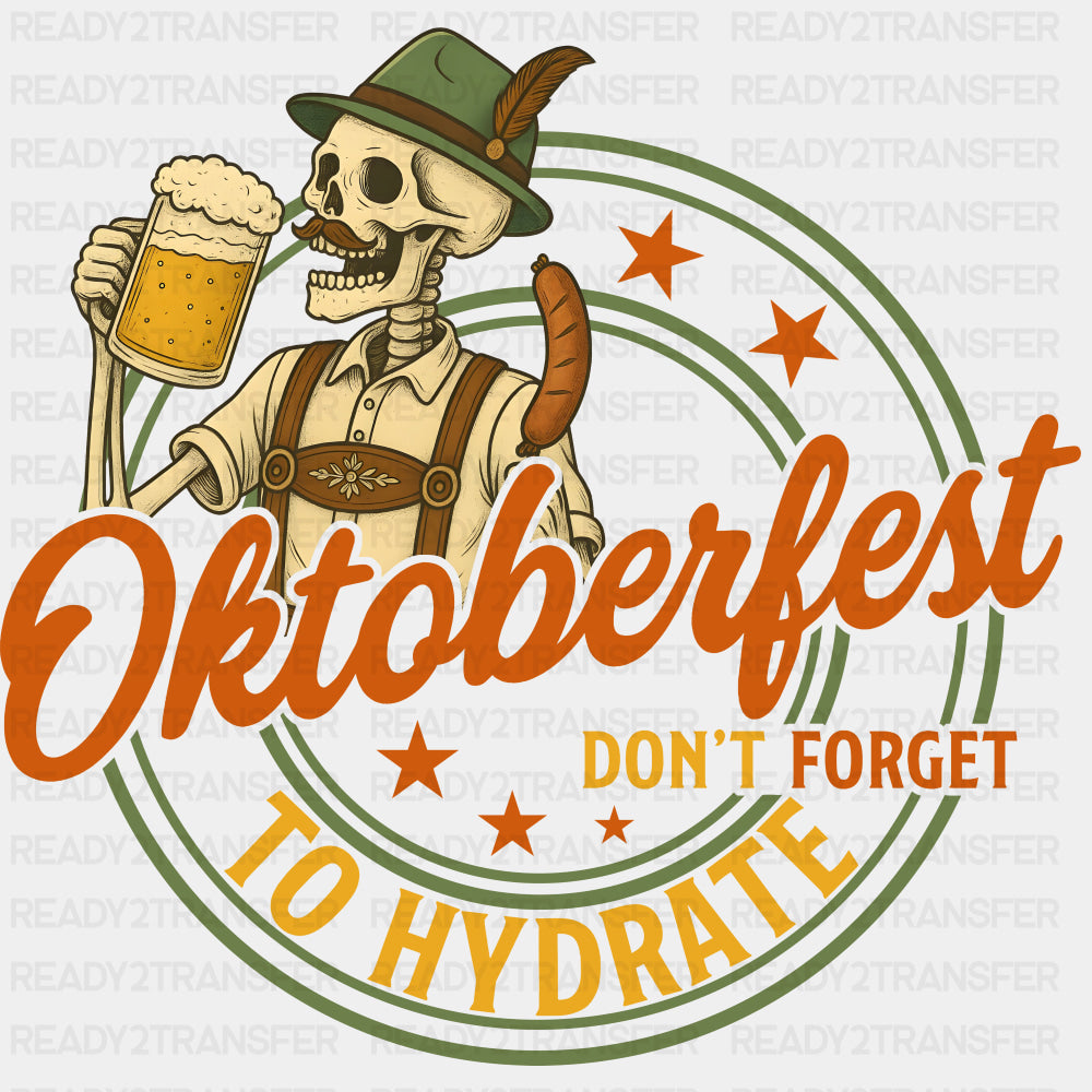 Oktoberfest Don't Forget To Hydrate, Skeleton - Oktoberfest DTF Transfers ready2transfer