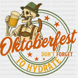 Oktoberfest Don't Forget To Hydrate, Skeleton - Oktoberfest DTF Transfers ready2transfer