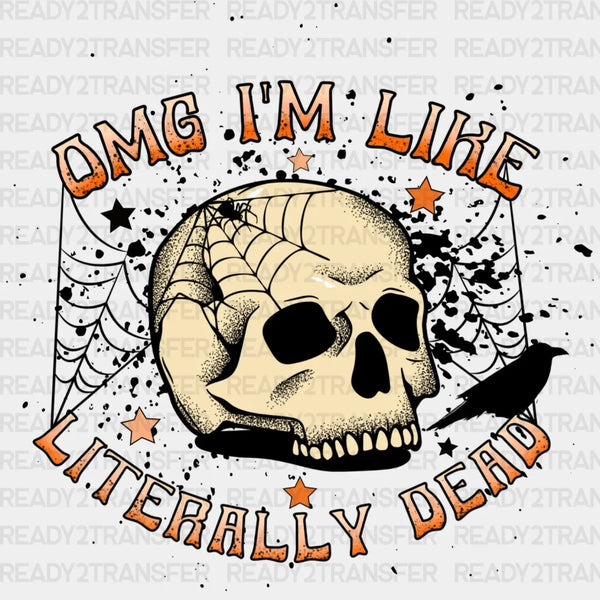 OMG IM LIKE LITERALLY DEAD DTF Transfer