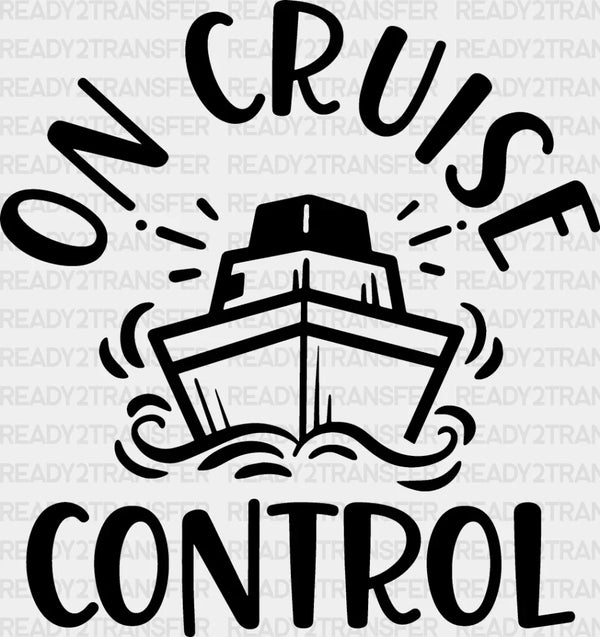 On Cruise Control - Family Cruise DTF heat transfer