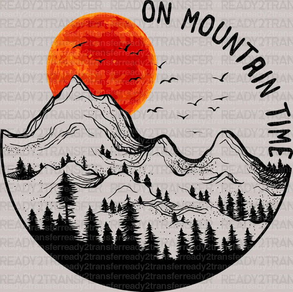 ON MOUNTAIN TIME DTF Transfer