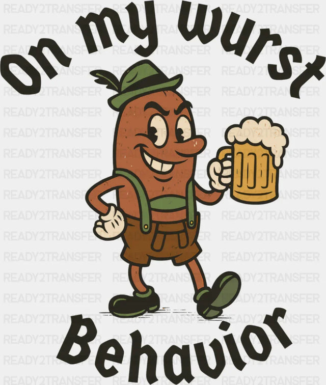 On My Wurst Behavior - Oktoberfest DTF Transfer Adult Unisex - S & M (10’’) / Dark Color Design (See Imaging)