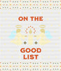 On The Good List - Christmas DTF Transfer ready2transfer