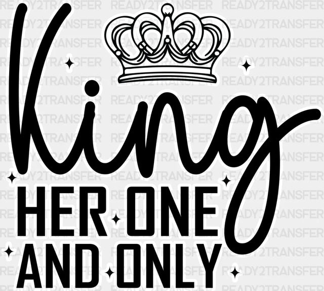 One And Only - King-Queen Dtf Heat Transfer Adult Unisex S & M (10’’) / Dark Color Design (See
