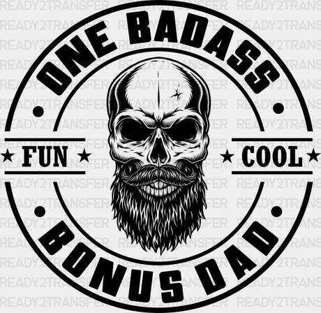 One Badass Bonus Dad - Father’s Day Dtf Heat Transfer Adult Unisex S & M (10’’) / Dark Color