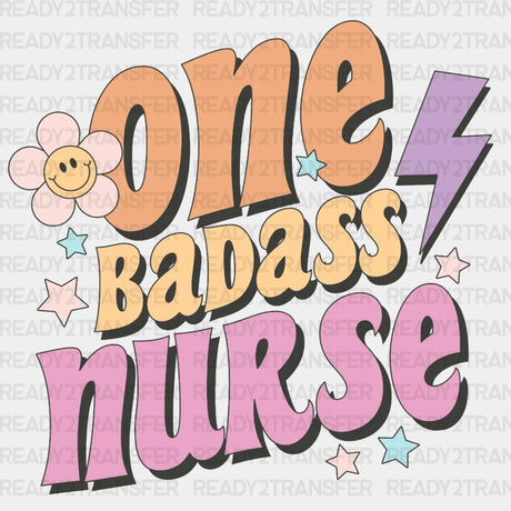 One Badass Nurse Dtf Transfer